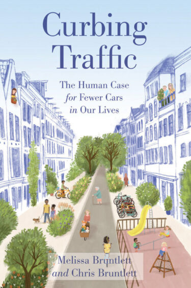 Book Cover: Curbing Traffic by Melissa & Chris Bruntlett