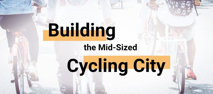 Event: Building the Mid-Sized Cycling City